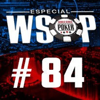 WSOP Event #84 U$ 1.500 The Closer No Limit Holdem - Dia Final